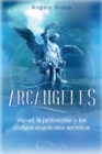 Image for Arc?ngeles : Miguel, la protecci?n y los c?digos angelicales secretos