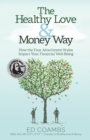 Image for The Healthy Love and Money Way : How the Four Attachment Styles Impact Your Financial Well-Being