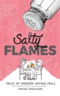 Image for Salty Flames : Tales of Modern Dating Fails