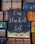 Image for Our Bucket List