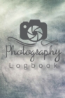 Image for Photography Logbook : Photographer Field Notes, Notebook For Tracking Photo Shoots, Camera Settings, Lighting, Location, Photo Techniques