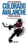 Image for The Ultimate Colorado Avalanche Trivia Book : A Collection of Amazing Trivia Quizzes and Fun Facts for Die-Hard Avalanche Fans!