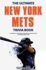 Image for The Ultimate New York Mets Trivia Book : A Collection of Amazing Trivia Quizzes and Fun Facts for Die-Hard Mets Fans!