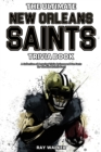 Image for The Ultimate New Orleans Saints Trivia Book : A Collection of Amazing Trivia Quizzes and Fun Facts for Die-Hard Saints Fans!