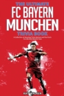 Image for The Ultimate FC Bayern Munchen Trivia Book : A Collection of Amazing Trivia Quizzes and Fun Facts for Die-Hard Bayern Fans!