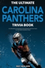 Image for The Ultimate Carolina Panthers Trivia Book : A Collection of Amazing Trivia Quizzes and Fun Facts for Die-Hard Panthers Fans!