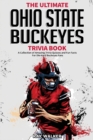 Image for The Ultimate Ohio State Buckeyes Trivia Book : A Collection of Amazing Trivia Quizzes and Fun Facts for Die-Hard Buckeyes Fans!