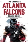 Image for The Ultimate Atlanta Falcons Trivia Book : A Collection of Amazing Trivia Quizzes and Fun Facts for Die-Hard Falcons Fans!