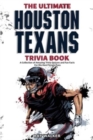 Image for The Ultimate Houston Texans Trivia Book : A Collection of Amazing Trivia Quizzes and Fun Facts for Die-Hard Texans Fans!