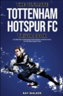 Image for The Ultimate Tottenham Hotspur FC Trivia Book