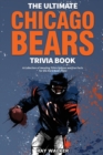 Image for The Ultimate Chicago Bears Trivia Book : A Collection of Amazing Trivia Quizzes and Fun Facts for Die-Hard Bears Fans!