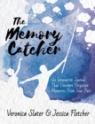 Image for The Memory Catcher : An Interactive Journal That Uncovers Forgotten Memories From Your Past