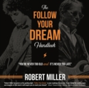 Image for Follow Your Dream Handbook : You&#39;re Never Too Old and It&#39;s Never Too Late