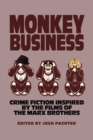 Image for Monkey Business : Crime Fiction Inspired by the Films of the Marx Brothers