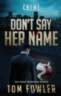 Image for Don&#39;t Say Her Name