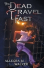 Image for The Dead Travel Fast