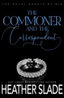 Image for The Commoner and the Correspondent : A sexy British spy enemies-to-lovers romance