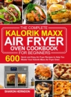 Image for The Complete Kalorik Maxx Air Fryer Oven Cookbook for Beginners