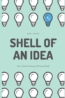 Image for Shell of an Idea : The Untold History of PowerShell