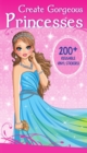 Image for Create Gorgeous Princesses : Clothes, Hairstyles, and Accessories with 200 Reusable Stickers