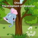 Image for Oteos, the elephant of surprise