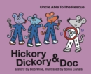 Image for Hickory Dickory &amp; Doc Uncle Able to the Rescue : A Story of Three Mice Trying to Succeed in the Car Repair Business