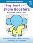 Image for Play Smart On the Go Brain Boosters Ages 3+ : Picture Puzzles, Counting, Letters
