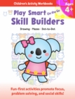 Image for Play Smart On the Go Skill Builders 4+ : Drawing, Mazes, Dot-to-Dot