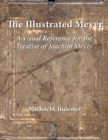 Image for The Illustrated Meyer : A Visual Reference for the 1570 Treatise of Joachim Meyer