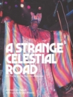 Image for A Strange Celestial Road : My Time in the Sun Ra Arkestra