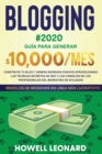 Image for BLOGGING #2020 Guia para generar $10.000/mes : Construye tu blog y genera ingresos pasivos aprovechando las tecnicas secretas de SEO y los consejos de los profesionales del marketing de afiliados