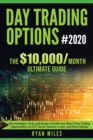 Image for Day Trading Options Ultimate Guide 2020 : From Beginners to Advance in weeks! Best Strategies, Tools, and Setups to Profit from Short-Term Trading Opportunities on ETF, Stocks, Futures, Crypto, and Fo
