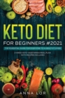 Image for Keto Diet for Beginners #2021 : 250 Foolproof, Quick &amp; Easy, Delectable Air Frying Recipes for Busy People on Ketogenic Diet