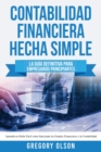 Image for Contabilidad Financiera Hecha Simple : La guia definitiva para empresarios principiantes. Aprende en modo facil como funcionan los estados financieros y la contabilidad