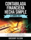 Image for Contabilada Financiera Hecha Simple 4 Libros en 1 : Aprende como funciona la Contabilidad y sus Principios, como crear una LLC, los estados financieros y la estructura legal para hacer crecer tu negoc
