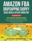 Image for Amazon FBA, Dropshipping Shopify, Social Media &amp; Affiliate Marketing : Make a Passive Income Fortune by Taking Advantage of Foolproof Step-by-step Techniques &amp; Strategies
