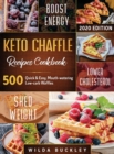 Image for Keto Chaffle Recipes Cookbook #2020 : 500: 500 Quick &amp; Easy, Mouth-watering, Low-Carb Waffles to Lose Weight with taste and maintain your Ketogenic Diet