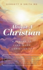 Image for Almost a Christian: A Rebuke to Luke-Warm Christianity