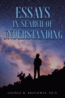 Image for Essays in Search of Understanding