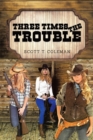 Image for Three Times the Trouble