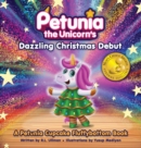 Image for Petunia the Unicorn&#39;s Dazzling Christmas Debut : A Petunia Cupcake Fluffybottom Book