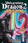 Image for Unlegendary Dragon 2 : The Fall of Camelot
