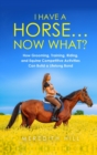 Image for I Have a Horse... Now What