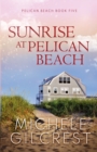 Image for Sunrise At Pelican Beach (Pelican Beach Series Book 5)