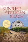 Image for Sunrise At Pelican Beach LARGE PRINT (Pelican Beach Book 5)