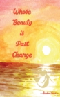 Image for Whose Beauty is Past Change