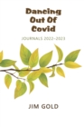 Image for Dancing Out Of Covid: Journals 2022-2023