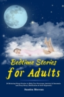 Image for Bedtime Stories for Adults : 26 Relaxing Sleep Stories to Help You Overcome Anxiety &amp; Insomnia and Deep Sleep (Meditation &amp; Self-Hypnosis)