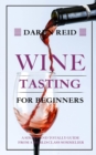 Image for Wine Tasting for Beginners : A Simple and Totally Guide from a World-Class Sommelier