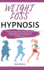 Image for Weight Loss Hypnosis : Stop Overeating, Gastric Band, Self-Control, Healthy Habits and Eat Healthy with Rapid Weight Loss(Self-Hypnosis and Meditation)